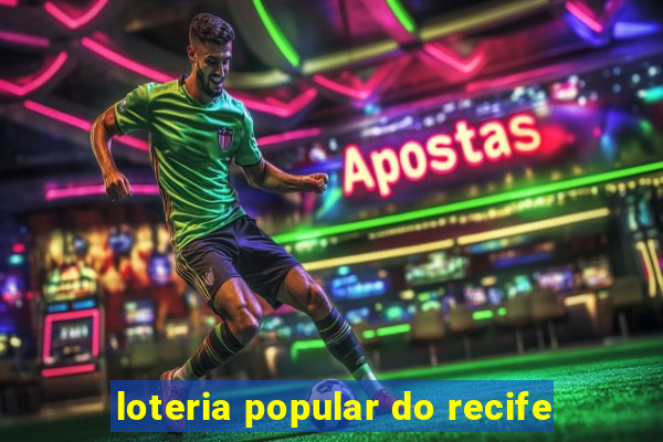 loteria popular do recife